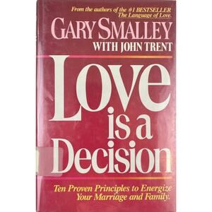 Love is a Decision by Gary Smalley (Hardcover)